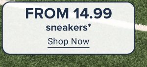 From 14.99 sneakers. Shop now.